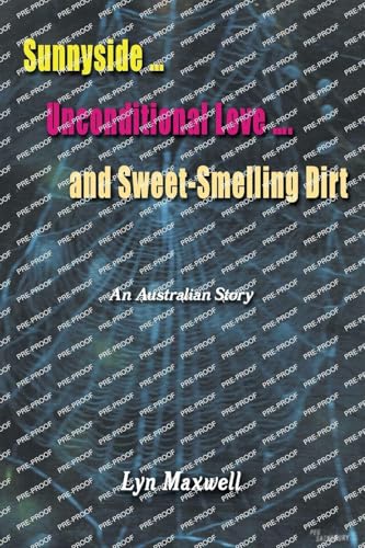 Sunnyside ... Unconditional Love .... And Sweet-Smelling Dirt: An Australian Story