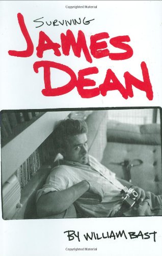 Surviving James Dean, by William Bast