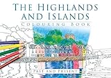 The Highlands and Islands Colouring Book: Past and Present by The History Press
