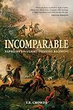 Incomparable: Napoleon's 9th Light Infantry Regiment (General Military) by 