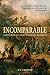 Incomparable: Napoleon's 9th Light Infantry Regiment (General Military) by 