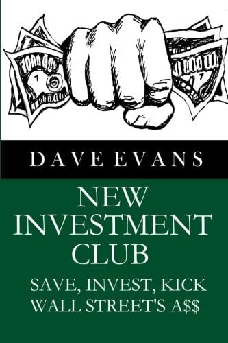 New Investment Club: Save, Invest Kick Wall Street's A$$ Paperback – 19 Sept. 2015