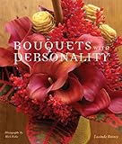 Bouquets with Personality by 