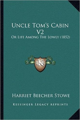 Amazon Com Uncle Tom S Cabin V2 Or Life Among The Lowly 1852