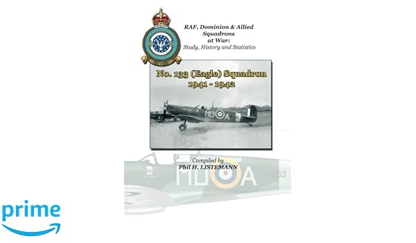 No. 133 (Eagle) Squadron 1941 - 1942 (RAF, Dominion & Allied ...