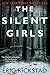 The Silent Girls (Canaan Crime Novels) by Eric Rickstad