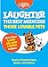 Laughter, The Best Medicine: Those Lovable Pets: Reader's Digest Funniest Pet Jokes, Quotes, and Cartoons