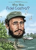 Who Was Fidel Castro?