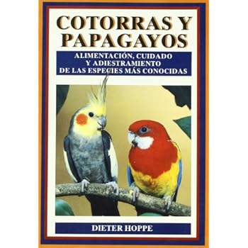 COTORRAS Y PAPAGAYOS (GUIAS DEL NATURALISTA-AVES EXÓTICAS-PERIQUITOS-CANARIOS) COTORRAS Y PAPAGAYOS (GUIAS DEL NATURALISTA-AVES EXÓTICAS-PERIQUITOS-CANARIOS)