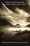 Desiring God Study Guide: Finding Complete Satisfaction and Joy in God by Desiring God