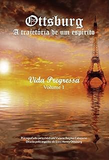 Livro Ottsburg - A trajetória de um espírito: Vida Pregressa
