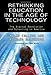 Rethinking Education in the Age of Technology: The Digital Revolution and Schooling in America (Technology, Education--Connections (The TEC Series))