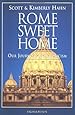 Rome Sweet Home: Our Journey to Catholicism