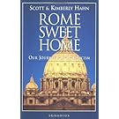 Rome Sweet Home: Our Journey to Catholicism