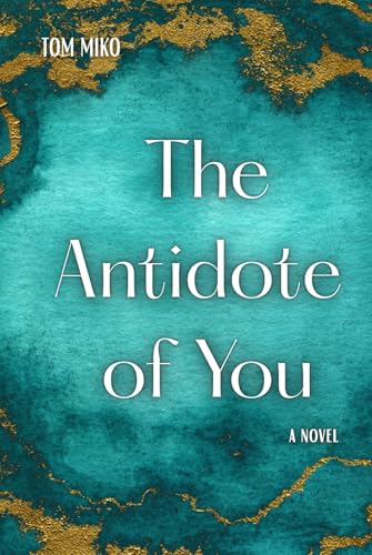 The Antidote of You: A Novel at Amazon