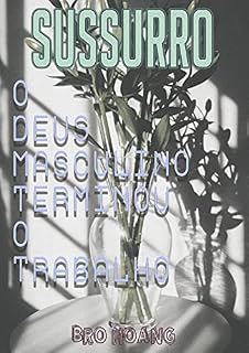 Livro Sussurro (Livro 2) - O Deus Masculino Terminou o Trabalho