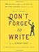 Don't Forget to Write for the Secondary Grades: 50 Enthralling and Effective Writing Lessons (Ages 11 and Up)