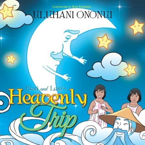 Hani and Lani's Heavenly Trip