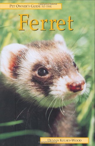 FERRET (Pet Owner's Guide) by Dennis Kelsey-Wood