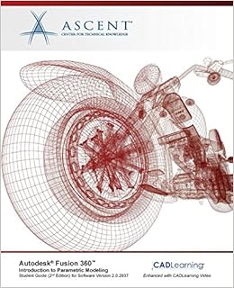 Autodesk Fusion 360 Introduction To Parametric Modeling Autodesk Authorized Publisher 2nd Edition Ascent Center For Technical Knowledge 9781943184903 Amazon Com Books