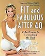 Fit and Fabulous After 40: A 5-Part Program for Turning Back the Clock