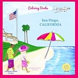 COLORING BOOKS, COLORING BOOKS for Girls, COLORING BOOKS for Boys: San Diego CALIFORNIA by Darcy Neils