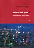 La ville, quel genre ? : L'espace public à l'épreuve du genre by