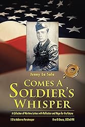 Comes A Soldier's Whisper: A Collection of Wartime Letters with Reflection and Hope for the Future