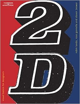 2D: Visual Basics For Designers (Design Concepts) 2D: Visual Basics For Designers (Design Concepts)