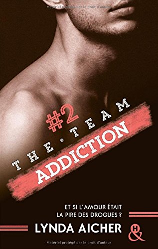 The team 02: Addiction