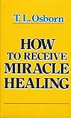 How to receive miracle healing