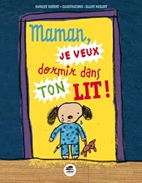 Maman, je veux dormir dans ton lit !