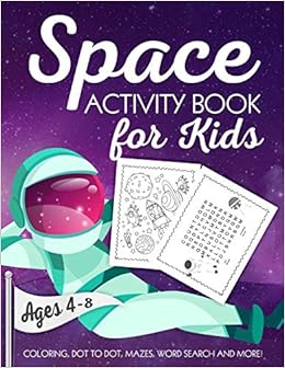 Space Activity Book for Kids Ages 4-8: A Fun Kid Workbook Game For Learning, Solar System Coloring, Dot to Dot, Mazes, Word Search and More!, by Activity Slayer