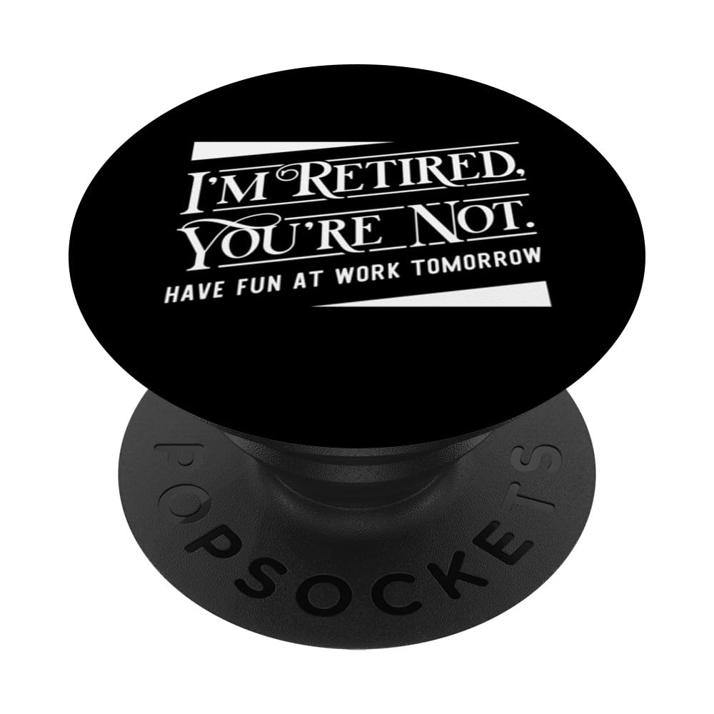 Retirement Men Women Have Fun At Work Funny Retirement PopSockets Swappable PopGrip