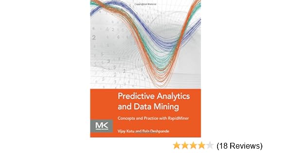 Predictive Analytics And Data Mining Concepts And Practice With - 