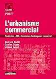 L'urbanisme commercial: Planification - AEC - Commissions daménagement commercial (2016) (Guides juridiques) (French Edition) by