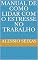 Livro Manual De Como Lidar Com O Estresse No Trabalho