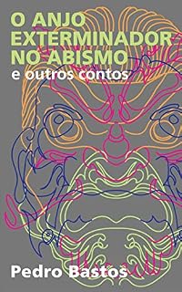 Livro O Anjo Exterminador no Abismo e Outros Contos