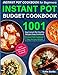 Instant Pot Cookbook for Beginners: Instant Pot Budget Cookbook: 1001 Day Instant Pot Healthy Recipe by 