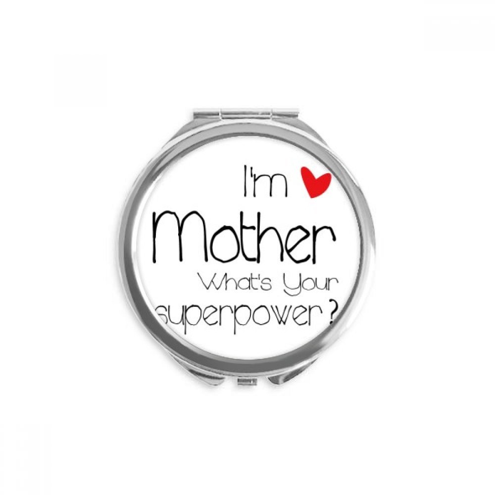 I'm a Mother What's your Superpower Hand Compact Mirror Round Portable Pocket Glass