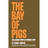 The Bay of Pigs: The Leaders' Story of Brigade 2506