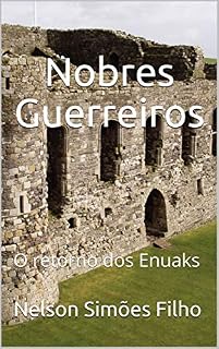 Livro Nobres Guerreiros: O retorno dos Enuaks