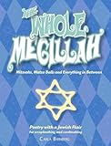 THE WHOLE MEGILLAH: Mitzvahs, Matso Balls and Everything in Between by