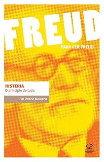 Livro Histeria: O princípio de tudo (Para ler Freud)