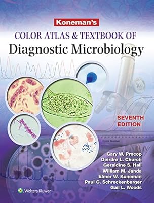Koneman's Color Atlas and Textbook of Diagnostic Microbiology (Color Atlas & Textbook of Diagnostic Microbiology)