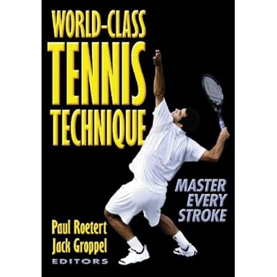 World Class Tennis Technique World Class Tennis Technique
