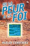 De la peur a la foi (French Edition) by 