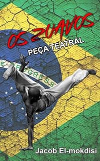 Livro Os Zuavos (Teatro): A Saga de Marcolino de Vacacai