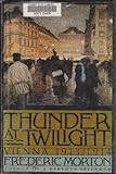 Thunder at Twilight: Vienna, 1913-1914 cover