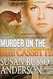 Murder On The Rue Cassette (A Serafina Florio Mystery Book 4)